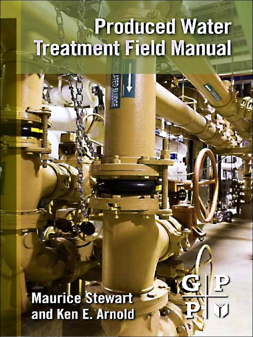 Title details for Produced Water Treatment Field Manual by Maurice Stewart - Available